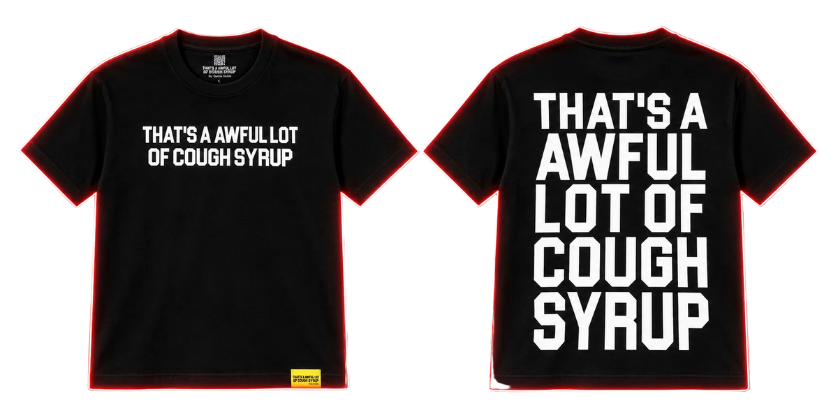 That’s A Awful Lot of Cough Syrup Logo T-Shirt