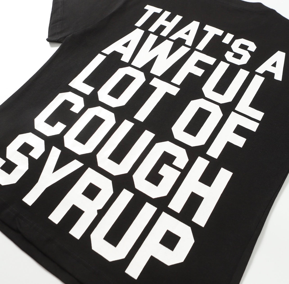 That’s A Awful Lot of Cough Syrup Logo T-Shirt